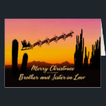 Brother and Sister In Law Christmas Santa Desert<br><div class="desc">A Christmas card for your brother and sister-in-law showing Santa flying over the desert. Lots of tall cactus are seen in silhouette. Wish a merry Christmas from the desert with a lovely sunset coloured card.</div>