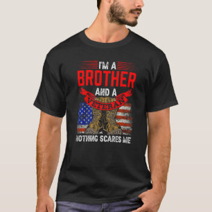 Brother And Veteran Nothing Scares Me Veterans Rel T-Shirt