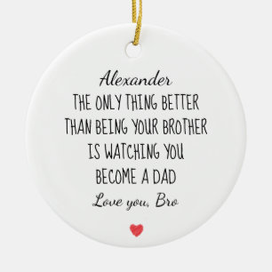 Brother Became Dad Personalized Message Gift Ceramic Ornament