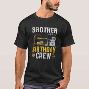 Brother Birthday Crew - Construction Birthday Part T-Shirt