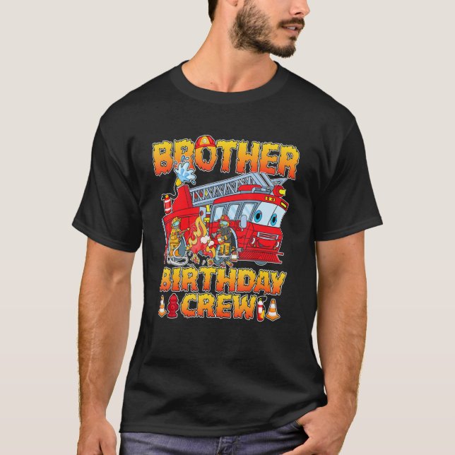 Brother Birthday Crew Firefighter Fire Truck Birth T-Shirt (Front)