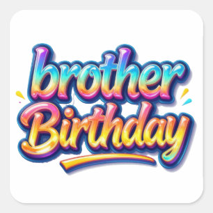 Brother Birthday Gift Colourful Rainbow Text Square Sticker