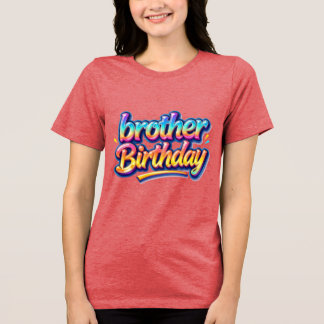 Brother Birthday Gift Colourful Rainbow Text Tri-Blend Shirt