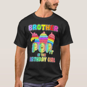 Brother Birthday Girl Pop It Unicorn Girl Pop It B T-Shirt