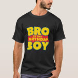 Brother Bro Of The Toy Birthday Boy Funny Story Th T-Shirt<br><div class="desc">Brother Bro Of The Toy Birthday Boy Funny Story Theme B day</div>