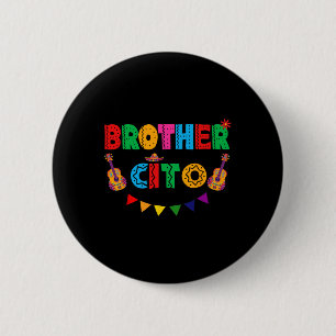 Brother Cito Cinco De Mayo Mexican Party Fiesta Me 2 Inch Round Button