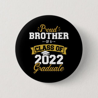 Brother class of 2022 graduate senior graduation 2 inch round button