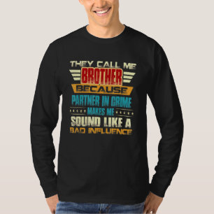 Brother For Men Fathers Day They Call Me T-Shirt