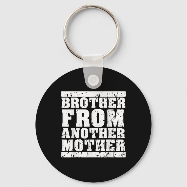 Brother From Another Mother Friendship Quotes Dist Keychain (Front)