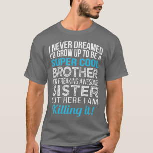 Brother Funny Brother Gift from Sister Birthday T-Shirt