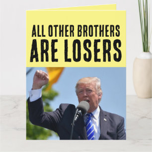 BROTHER FUNNY DONALD TRUMP BIRTHDAY BIG CARD