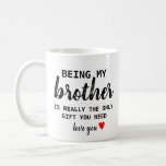 Brother Gift Funny Birthday Coffee Mug<br><div class="desc">Brother Gift Funny Birthday</div>