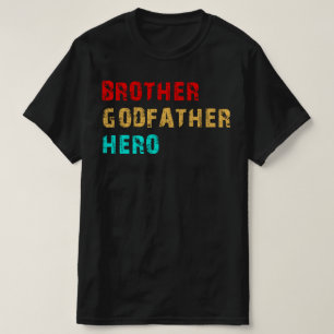 brother godfather hero T-Shirt