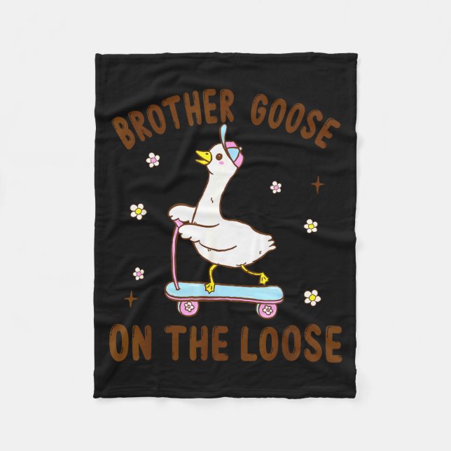 Brother Goose On The Loose Funny Birthday Matching Fleece Blanket (Front)