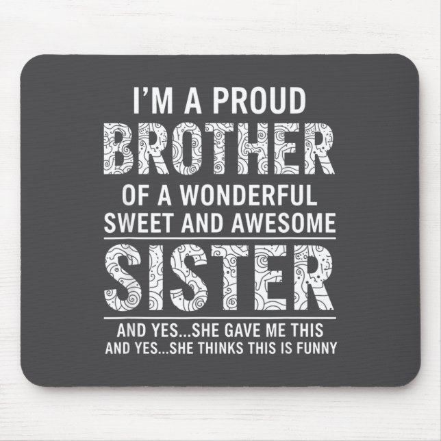 Brother I'm A Proud Brother Of A Wonderful Sweet A Mouse Pad (Front)