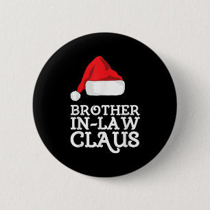 Brother-in-law Claus Christmas Santas Pajama Famil 2 Inch Round Button