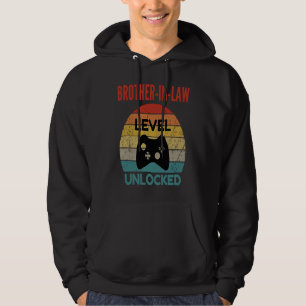 Brother in law Level Unlocked Gamer For New Brot Hoodie