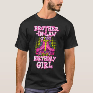 Brother In Law Of The Birthday Girl Roller Skates  T-Shirt
