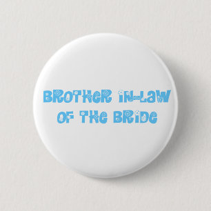 Brother In-Law of the Bride 2 Inch Round Button