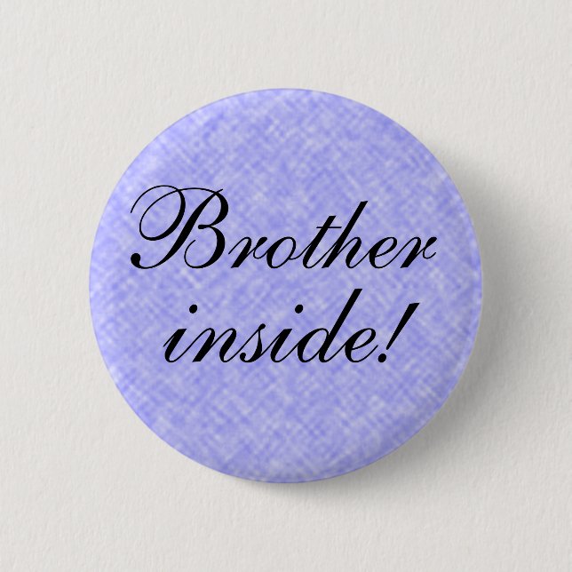 BROTHER inside! any Text 2 Inch Round Button (Front)