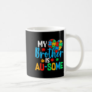 Brother is au-Some Autism Awareness Acceptance Coffee Mug