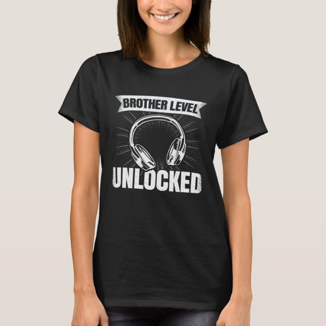 Brother Level Unlocked Gaming Video Game  Gamer T-Shirt (Front)