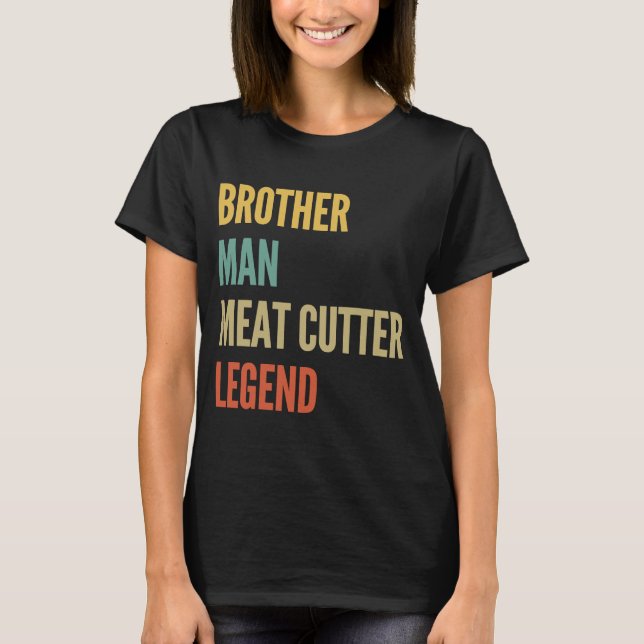 Brother Man Meat Cutter Legend T-Shirt (Front)