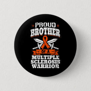 Brother Of A Multiple Sclerosis Warrior Ms Awarene 2 Inch Round Button