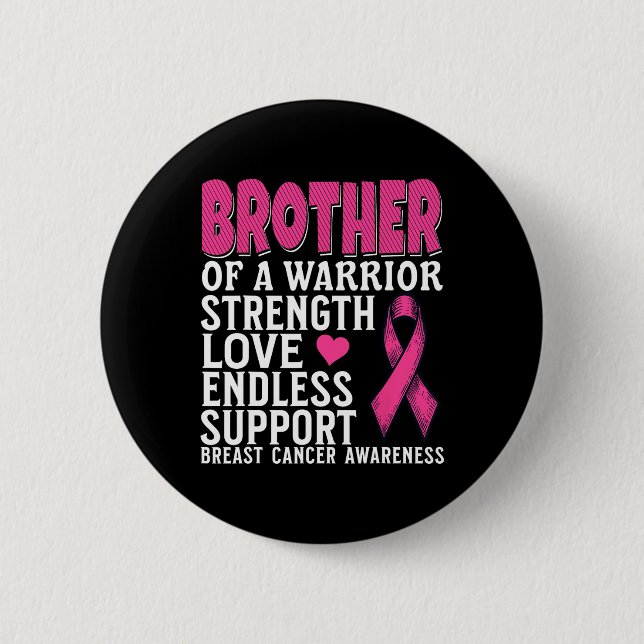 Brother Of A Warrior Breast Cancer Awareness Suppo 2 Inch Round Button (Front)