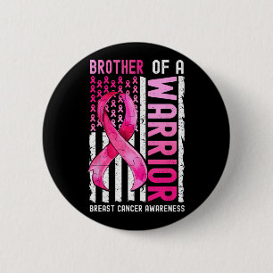 Brother Of A Warrior Breast Cancer Usa Flag Awaren 2 Inch Round Button
