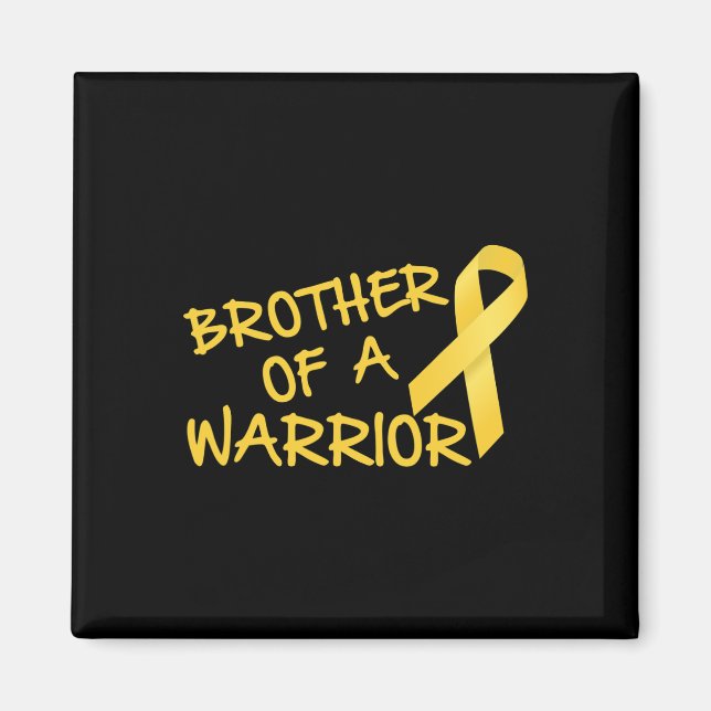 Brother Of A Warrior Childhood Cancer Awareness  Magnet (Front)