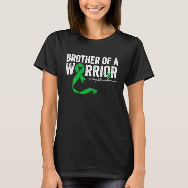 brother of a Warrior Kidney Disease Awareness T-Shirt (Front)
