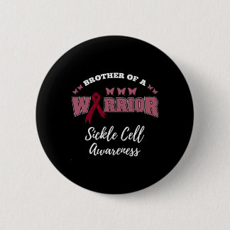 Brother Of A Warrior Sickle Cell Awareness  2 Inch Round Button