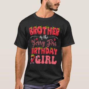 Brother Of Berry First Birthday Girl Strawberry Sw T-Shirt