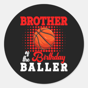 Brother Of Birthday Bysketbyll Player Lover Matchi Classic Round Sticker