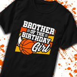 Brother of Birthday Girl Girls Basketball Birthday T-Shirt<br><div class="desc">This basketball birthday party design is perfect for the brother of the birthday girl at a girl's basketball theme birthday party. Great birthday party idea for kids that love to play basketball, watch basketball or future basketball star players! Features 'Brother of the Birthday Girl' w/ a basketball graphic for a...</div>