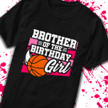 Brother of Birthday Girl Girls Basketball Birthday T-Shirt<br><div class="desc">This basketball birthday party design is perfect for the brother of the birthday girl at a girl's basketball theme birthday party. Great birthday party idea for kids that love to play basketball, watch basketball or future basketball star players! Features 'Brother of the Birthday Girl' w/ a basketball graphic for a...</div>