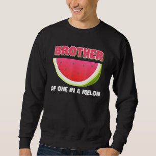 Brother Of One In A Melon Family Matching Watermel Sweatshirt