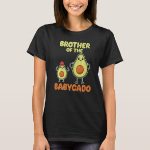 Brother Of The Babycado Avocado Cute Family Pregna T-Shirt
