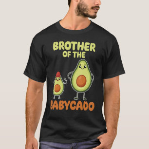 Brother Of The Babycado Avocado Cute Family Pregna T-Shirt
