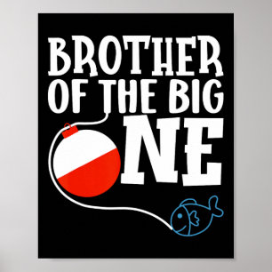 Brother Of The Big One Fishing Boy First Birthday Poster