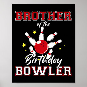 Brother Of The Birthday Bowler Bday Bowling Celebr Poster