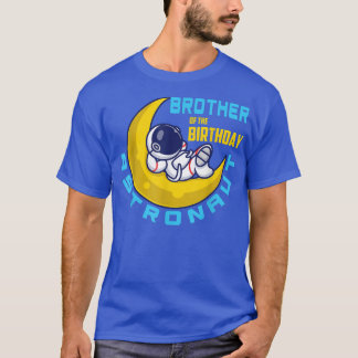 Brother Of The Birthday Boy Astronaut Birthday T-S T-Shirt