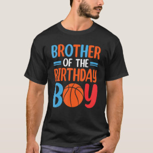 Brother Of The Birthday Boy Basketball Matching Fa T-Shirt