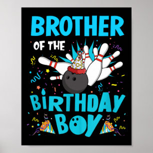 Brother Of The Birthday Boy Bowling Bowler Family  Poster