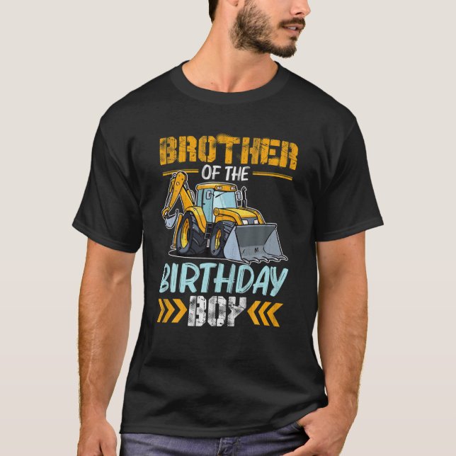 Brother Of The Birthday Boy Construction Excavator T-Shirt (Front)