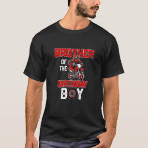 Brother Of The Birthday Boy   Dirt Bike Bday Party T-Shirt