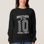 Brother of The Birthday Boy Double Digits 10th Bda Sweatshirt<br><div class="desc">Brother of The Birthday Boy Double Digits 10th Bday Race Car</div>