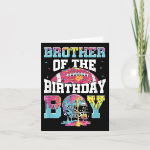 Brother Of The Birthday Boy Game Day Football Drip Card