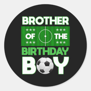 Brother Of The Birthday Boy Soccer B-day Matching Classic Round Sticker